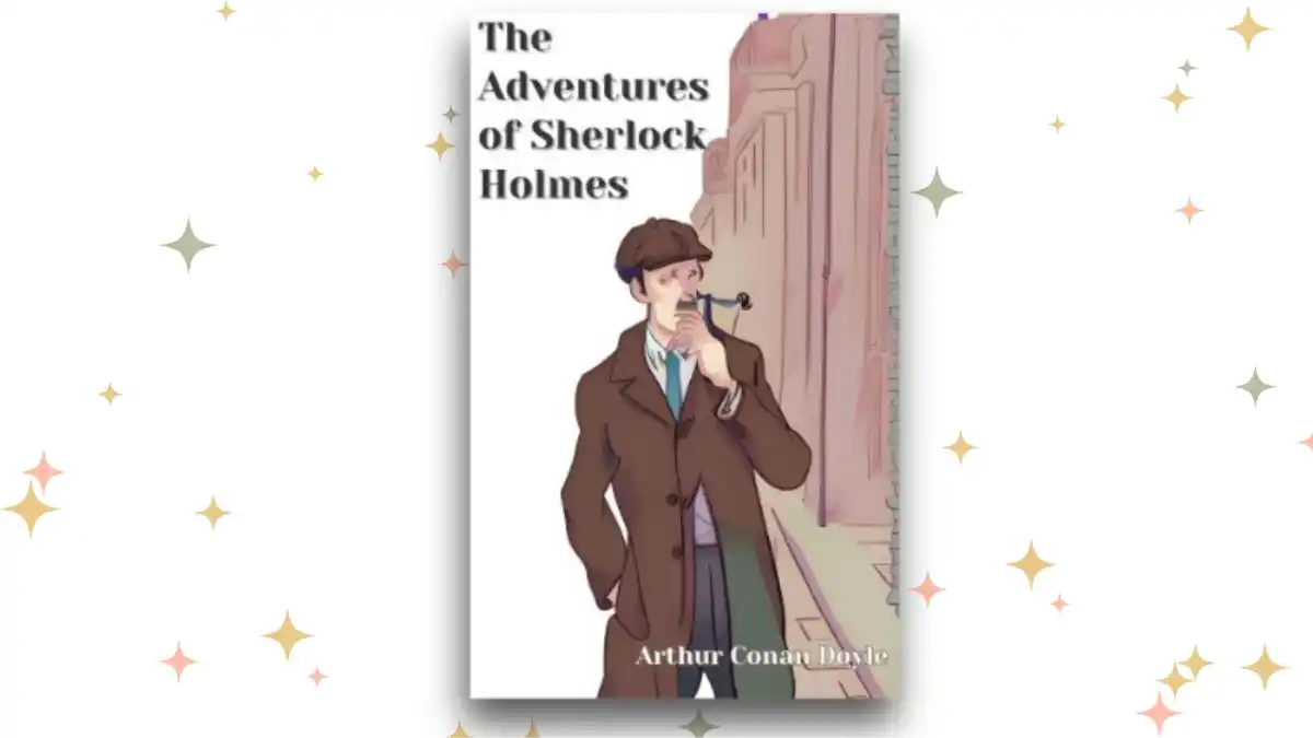 «The Adventures of Sherlock Holmes», Arthur Conan Doyle